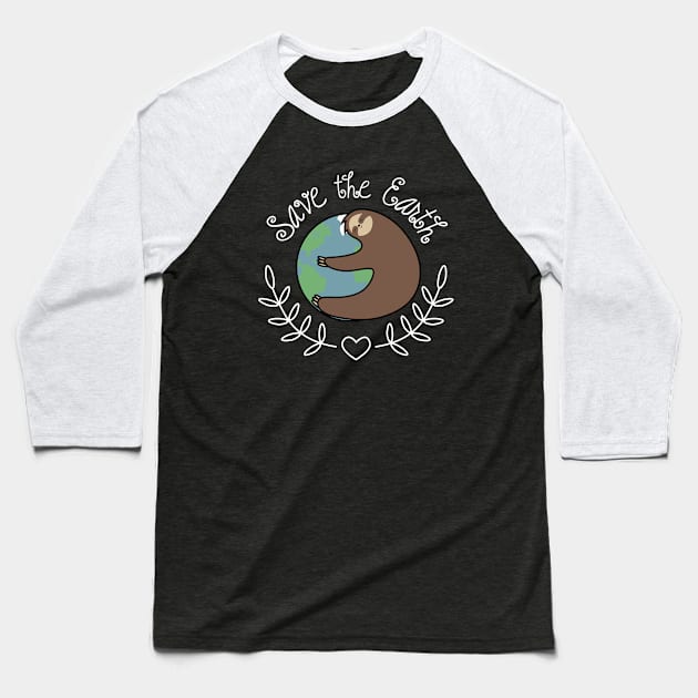 Save the Earth Sloth Baseball T-Shirt by SlothgirlArt